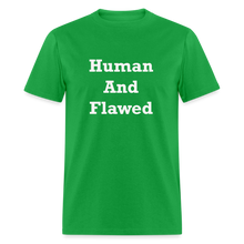 Load image into Gallery viewer, Human And Flawed White Font Unisex Classic T-Shirt - bright green
