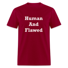Load image into Gallery viewer, Human And Flawed White Font Unisex Classic T-Shirt - dark red
