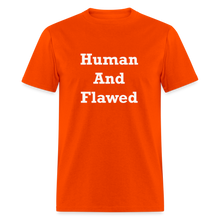 Load image into Gallery viewer, Human And Flawed White Font Unisex Classic T-Shirt - orange
