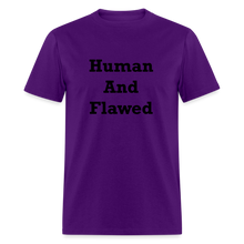 Load image into Gallery viewer, Human And Flawed Black Font Unisex Classic T-Shirt - purple
