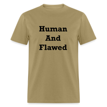 Load image into Gallery viewer, Human And Flawed Black Font Unisex Classic T-Shirt - khaki
