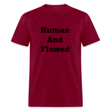Load image into Gallery viewer, Human And Flawed Black Font Unisex Classic T-Shirt - burgundy
