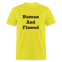 Load image into Gallery viewer, Human And Flawed Black Font Unisex Classic T-Shirt - yellow
