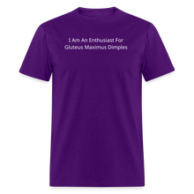Load image into Gallery viewer, I Am An Enthusiast For Gluteus Maximus Dimples White Font Unisex Classic T-Shirt - purple
