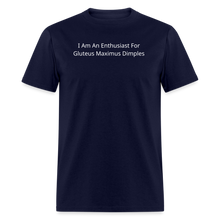 Load image into Gallery viewer, I Am An Enthusiast For Gluteus Maximus Dimples White Font Unisex Classic T-Shirt - navy
