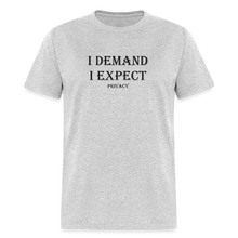 Load image into Gallery viewer, Products I Demand I Expect Privacy Black Font Unisex Classic T-Shirt 2 - heather gray
