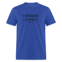 Load image into Gallery viewer, Products I Demand I Expect Privacy Black Font Unisex Classic T-Shirt 2 - royal blue
