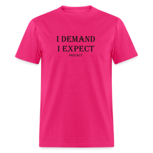 Load image into Gallery viewer, Products I Demand I Expect Privacy Black Font Unisex Classic T-Shirt 2 - fuchsia
