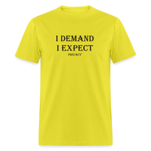 Load image into Gallery viewer, Products I Demand I Expect Privacy Black Font Unisex Classic T-Shirt 2 - yellow
