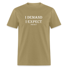 Load image into Gallery viewer, I Demand I Expect Privacy White Font Unisex Classic T-Shirt - khaki
