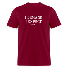 Load image into Gallery viewer, I Demand I Expect Privacy White Font Unisex Classic T-Shirt - burgundy

