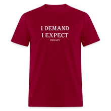 Load image into Gallery viewer, I Demand I Expect Privacy White Font Unisex Classic T-Shirt - dark red
