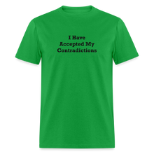 Load image into Gallery viewer, I Have Accepted My Contradictions Black Font Unisex Classic T-Shirt 2 - bright green
