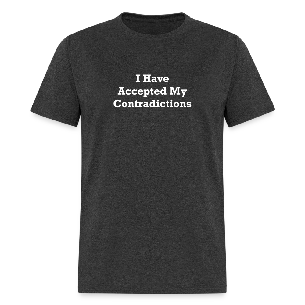 I Have Accepted My Contradictions White Font Unisex Classic T-Shirt - heather black