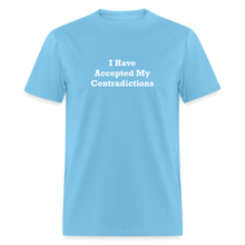 Load image into Gallery viewer, I Have Accepted My Contradictions White Font Unisex Classic T-Shirt - aquatic blue
