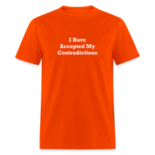 Load image into Gallery viewer, I Have Accepted My Contradictions White Font Unisex Classic T-Shirt - orange
