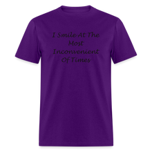 Load image into Gallery viewer, I Smile At The Most Inconvenient Of Times Black Font Unisex Classic T-Shirt - purple
