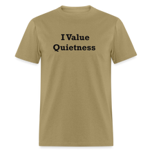 Load image into Gallery viewer, I Value Quietness Black Font Unisex Classic T-Shirt - khaki
