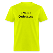 Load image into Gallery viewer, I Value Quietness Black Font Unisex Classic T-Shirt - safety green
