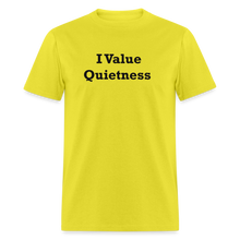 Load image into Gallery viewer, I Value Quietness Black Font Unisex Classic T-Shirt - yellow
