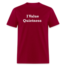 Load image into Gallery viewer, I Value Quietness White Font Unisex Classic T-Shirt - dark red
