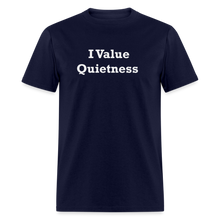 Load image into Gallery viewer, I Value Quietness White Font Unisex Classic T-Shirt - navy

