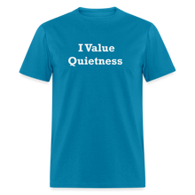 Load image into Gallery viewer, I Value Quietness White Font Unisex Classic T-Shirt - turquoise

