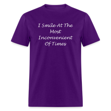 Load image into Gallery viewer, I Smile At The Most Inconvenient Of Times White Font Unisex Classic T-Shirt - purple
