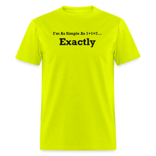 Load image into Gallery viewer, I&#39;m As Simple As 1+1=7 Exactly Black Font Unisex Classic T-Shirt - safety green
