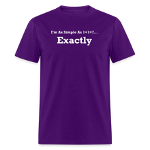 Load image into Gallery viewer, I&#39;m As Simple As 1+1=7 Exactly White Font Unisex Classic T-Shirt - purple
