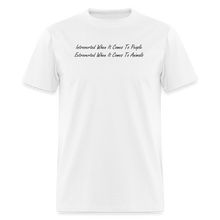 Load image into Gallery viewer, Introverted When It Comes To People Extroverted When It Comes To Animals Black Font Unisex Classic T-Shirt - white
