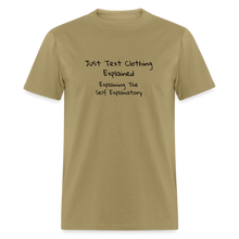 Load image into Gallery viewer, Just Text Clothing It&#39;s Self Explanatory Black Font Unisex Classic T-Shirt - khaki
