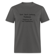 Load image into Gallery viewer, Just Text Clothing It&#39;s Self Explanatory Black Font Unisex Classic T-Shirt - charcoal
