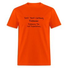 Load image into Gallery viewer, Just Text Clothing It&#39;s Self Explanatory Black Font Unisex Classic T-Shirt - orange
