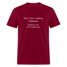 Load image into Gallery viewer, Just Text Clothing It&#39;s Self Explanatory White Font Unisex Classic T-Shirt - burgundy
