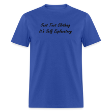 Load image into Gallery viewer, Just Text Clothing It&#39;s Self Explanatory Black Font Unisex Classic T-Shirt - royal blue
