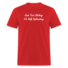 Load image into Gallery viewer, Just Text Clothing It&#39;s Self Explanatory White Font Unisex Classic T-Shirt - red
