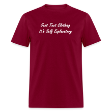 Load image into Gallery viewer, Just Text Clothing It&#39;s Self Explanatory White Font Unisex Classic T-Shirt - burgundy
