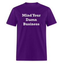 Load image into Gallery viewer, Mind Your Damn Business Unisex Classic T-Shirt - purple
