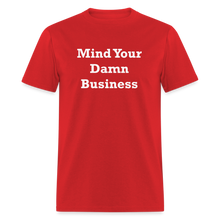 Load image into Gallery viewer, Mind Your Damn Business Unisex Classic T-Shirt - red
