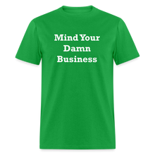 Load image into Gallery viewer, Mind Your Damn Business Unisex Classic T-Shirt - bright green
