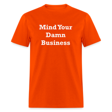 Load image into Gallery viewer, Mind Your Damn Business Unisex Classic T-Shirt - orange
