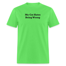 Load image into Gallery viewer, My Cat Hates Being Wrong Black Font Unisex Classic T-Shirt - kiwi
