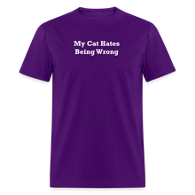 Load image into Gallery viewer, My Cat Hates Being Wrong White Font Unisex Classic T-Shirt - purple
