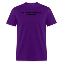 Load image into Gallery viewer, My Shadow Spooks Me Sometimes Black Font Unisex Classic T-Shirt - purple
