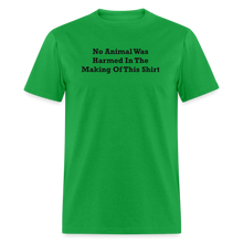 Load image into Gallery viewer, No Animal Was Harmed In The Making Of This Shirt Black Font Unisex Classic T-Shirt - bright green
