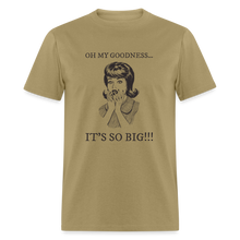Load image into Gallery viewer, Oh My Goodness It&#39;s So Big Black Unisex Classic T-Shirt - khaki
