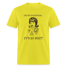 Load image into Gallery viewer, Oh My Goodness It&#39;s So Big Black Unisex Classic T-Shirt - yellow
