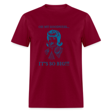 Load image into Gallery viewer, Oh My Goodness It&#39;s So Big Blue Unisex Classic T-Shirt - burgundy
