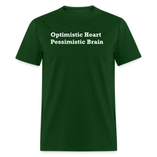 Load image into Gallery viewer, Optimistic Heart Pessimistic Brain White Font Unisex Classic T-Shirt - forest green
